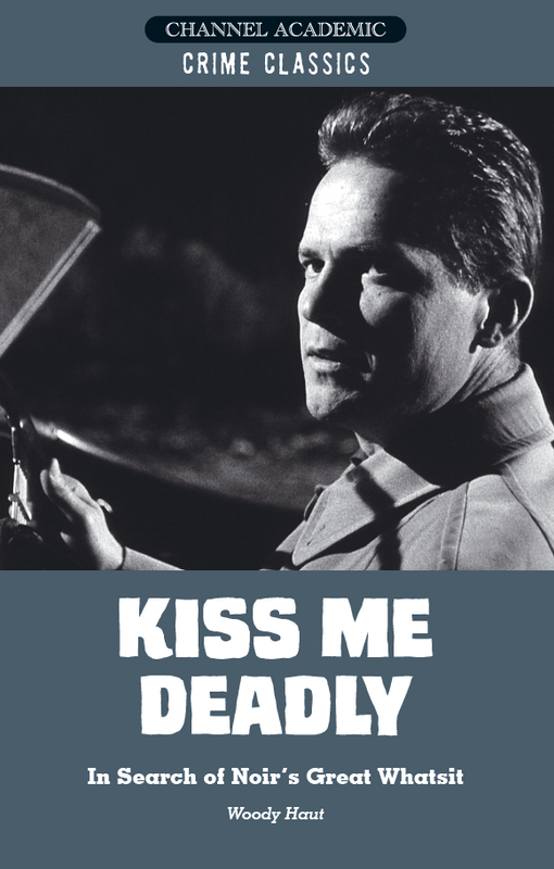 Kiss Me Deadly: In Search of Noir’s Great Whatsit